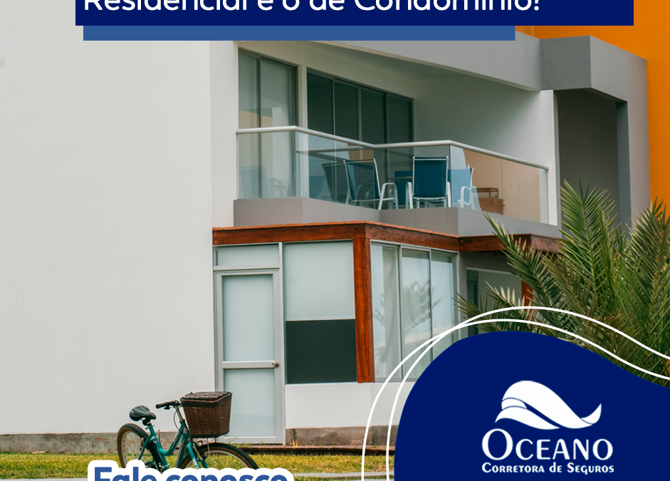 Quais são as diferenças entre seguro residencial e o de condomínio?